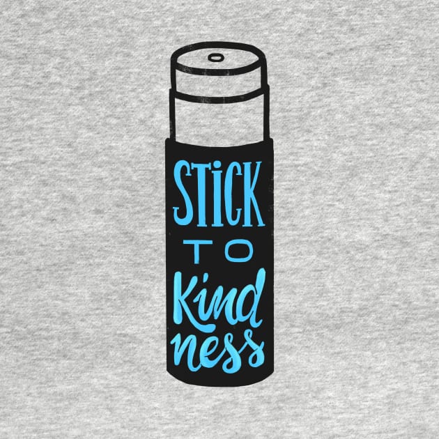 Stick to kindness by whatafabday